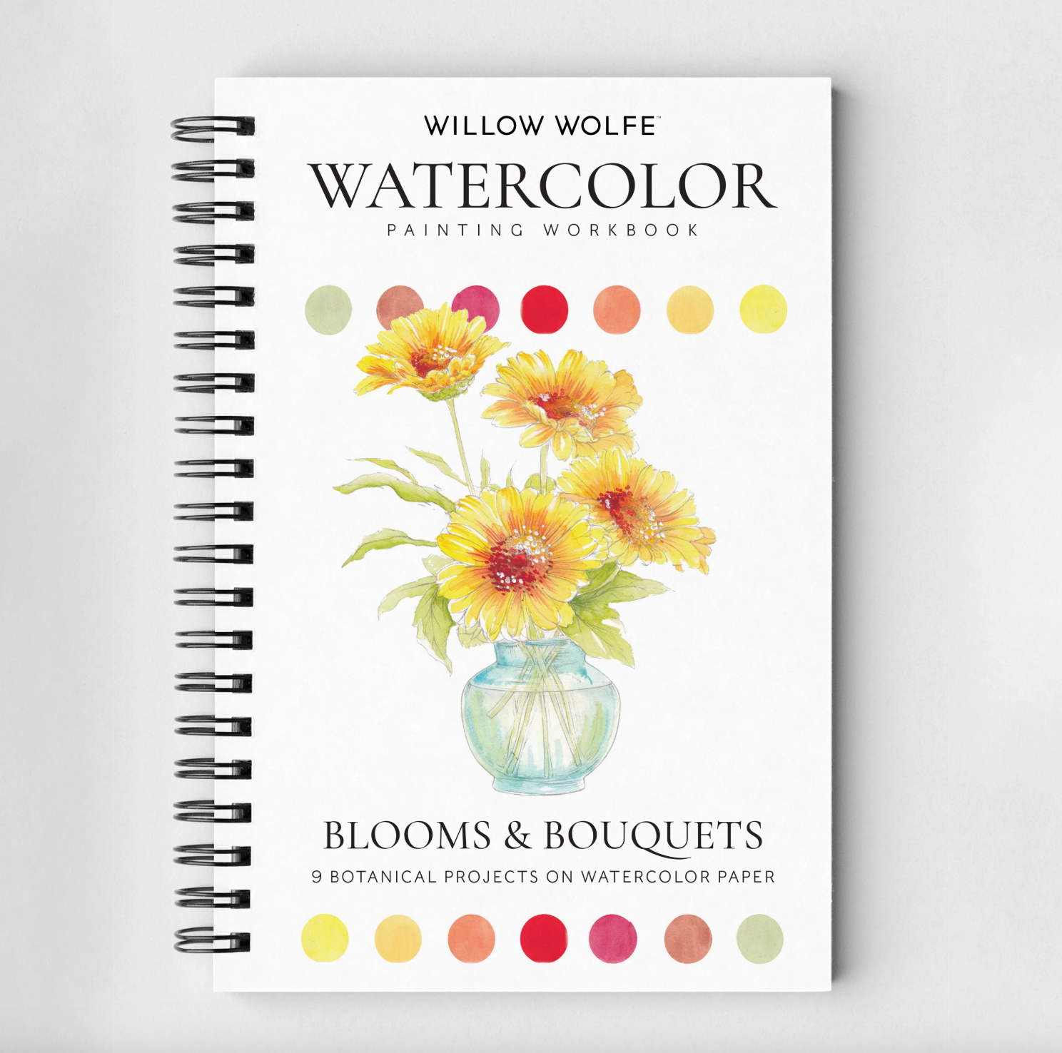 Blooms & Bouquets Watercolor Workbook by Willow Wolfe
